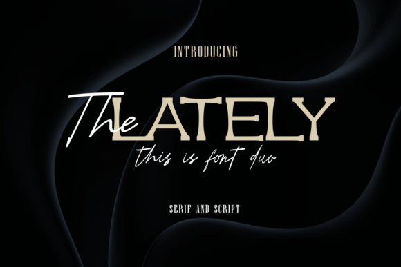 The Lately Duo: A Serif Font for Modern Branding and Design